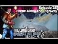 THE LONG DARK — Against All Odds 25 [S5.5] | "Steadfast Ranger" Gameplay - Home Along the Highway