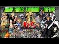 Jump Force versi Android.!!! Character nya Lengkap Dan Banyak Banget Njiirr.!! Full Offline