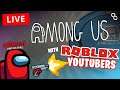 🔴 [LIVE] Among Us stream with Roblox YouTubers and Streamers, including Evanbear1! 🔴