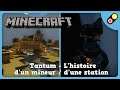 Minecraft - Tantum - L’histoire d'un mineur / d'une station [FR]
