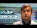 Paladins - Reporting Bugs & Crashes