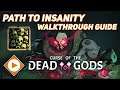 “Path to Insanity” - Walkthrough Guide | Curse of the Dead Gods