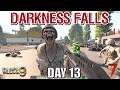 7 Days To Die - Darkness Falls (DAY 13)
