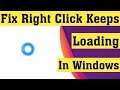 How To Fix Right Click Keeps Loading In Windows 10