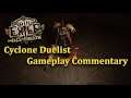 Path of exile Cyclone Duelist Gameplay Commentary