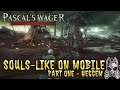 Souls-Like On Mobile! Is Pascal's Wager Any Good?? Pt.1 - Heggem || PASCAL'S WAGER