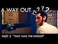 THAT WAS THE INTRO!!?! * A WAY OUT * PART 2 * w/@bovinejeff (Livestream VOD Edit)