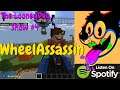 The LooneyDog Show #4 with  WheelAssasin ( Minecraft )