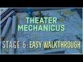 Theater Mechanicus: Stage 6 Walkthrough (Easy method) | Slumber Spirit's Bridge