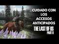 CUIDADO CON LOS SPOILERS DE LOS ACCESOS ANTICIPADOS DE THE LAST OF US PARTE II || QUEDAN 2 DÍAS