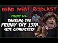 Ranking The Friday the 13th Side Characters (Dead Meat Podcast #143)