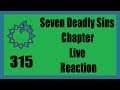 Dandelion Headcrabs!? | Seven Deadly Sins Chapter 315 Live Reaction