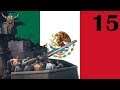 Hearts of Iron IV | Man the Guns - Mexico | 15