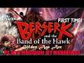 THE BLACK SWORDSMAN!! | Let's play: Berserk and the Band of the Hawk Playthrough Streaming!