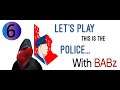 (#6)(THE BEST EPISODE SO FAR?) This is the Police - Let's Play with BABz   | 4k | 21:9 Ultra Wide |