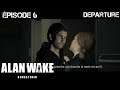 Alan Wake Remasterd Épisode 6 : Departure [Let's Play FR]