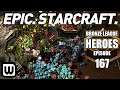 BRONZE LEAGUE HEROES 167: MOST EPIC STARCRAFT GAME EVER?!?!