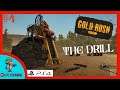 Gold Rush PS4 | Ep4 | the Drill