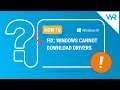 Windows cannot download drivers? This is how to fix it