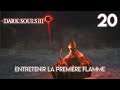 ENTRETENIR LA PREMIÈRE FLAMME - Let's Play Dark Souls III | 20
