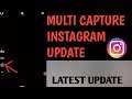 How To Use Multi Capture Features On Instagram || Instagram New Update || Multi-Capture Story