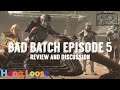 Hang Loose - Bad Batch Edition (Episode 5) spoiler-discussion.