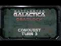 Multiplayer Conquest; Turn 3: Battlestar Galactica Deadlock