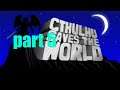 pawz cthulhu saves the world part 5
