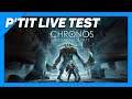 P'tit Live Test CHRONOS BEFORE THE ASHES Gameplay Fr (PC)
