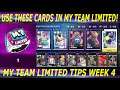 USE THESE CARDS IN MY TEAM LIMITED WEEK 4! NO CLAMPS PLAYERS! (MY TEAM LIMITED TIPS SEASON 6 WEEK 4)
