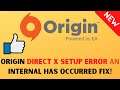 Fixed : Directx Setup Error An Internal Error Has Occurred – Origin FIX 2021
