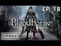 Let's play Bloodborne with Lowko! (Ep. 18)