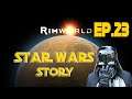 RimWorld - A Star Wars Story Ep.22 Epic Fail!