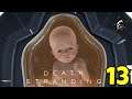 DEATH STRANDING: GAMEPLAY WALKTHROUGH PART 13 [PS4 PRO] - NO COMMENTARY