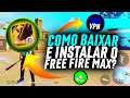 FREE FIRE MAX!! COMO BAIXAR E INSTALAR SEM PRECISAR DE VPN