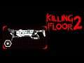 [Killing Floor 2] Evaluando las armas HRG del juego #2