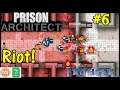 Let's Play Prison Architect #6: Prison Riot!