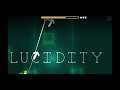 [64737505] Lucidity (by OasisX & More, Hard) [Geometry Dash]