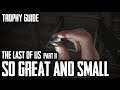 "So Great and Small" Trophy Guide - The Last of Us™ Part II
