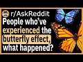 What is the "butterfly effect" event of your life? - (r/AskReddit)