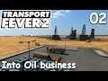 Into the Oil business - Transport Fever 2  2019 (TPF2) Gameplay - Ep 02
