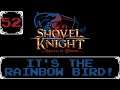It's THE Rainbow Bird! - Shovel Knight: Treasure Trove Let's Play [Part 52]
