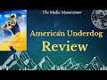 American Underdog - Review!!