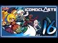 Azure Plays: Iconoclasts [P16] I Received A Massive Beat Down