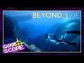 Beyond Blue [GAMEPLAY & IMPRESSIONS] - QuipScope