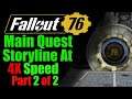 Fallout 76 Main Quest Storyline at 4X Speed, Part 2 Of 2