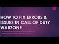 HOW TO FIX ERRORS & LOADING ISSUE IN CALL OF DUTY WARZONE