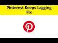 How To Fix Pinterest App Keeps Lagging Issue Android & Ios