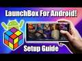 LaunchBox on Android Setup Guide - LaunchBox Tutorial