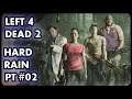 Left 4 Dead 2 #18 - Hard Rain (Pt 2) Usina de Açucar [COOP - 3P]